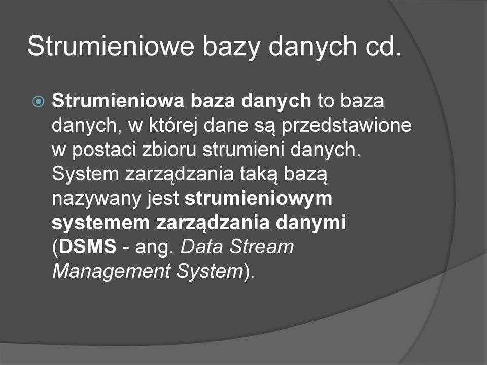 przedstawione w postaci zbioru strumieni danych.