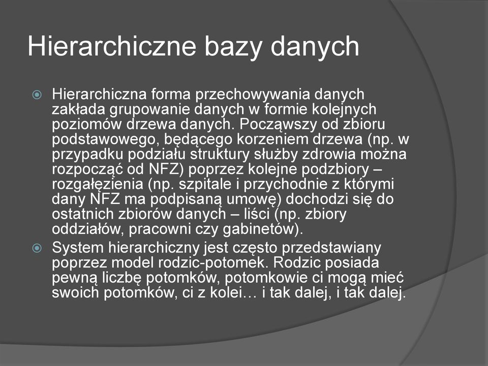 w przypadku podziału struktury służby zdrowia można rozpocząć od NFZ) poprzez kolejne podzbiory rozgałęzienia (np.