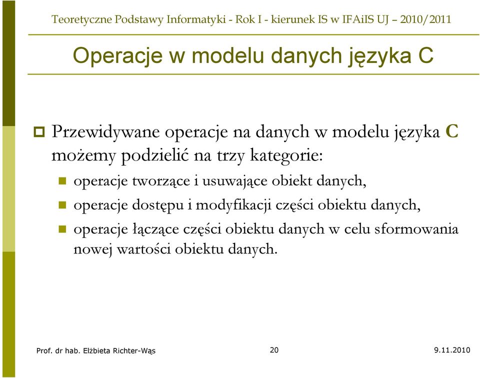 operacje dostępu i modyfikacji części obiektu danych, operacje łączące części obiektu