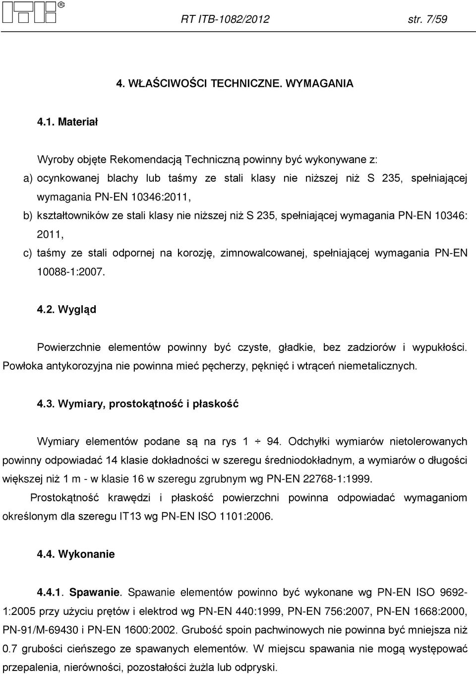 str. 7/59 4. WŁAŚCIWOŚCI TECHNICZNE. WYMAGANIA 4.1.