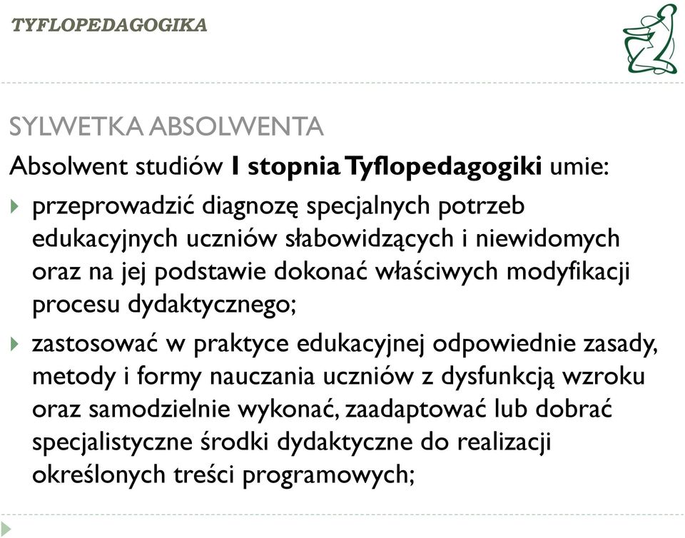 dydaktycznego; zastosować w praktyce edukacyjnej odpowiednie zasady, metody i formy nauczania uczniów z dysfunkcją