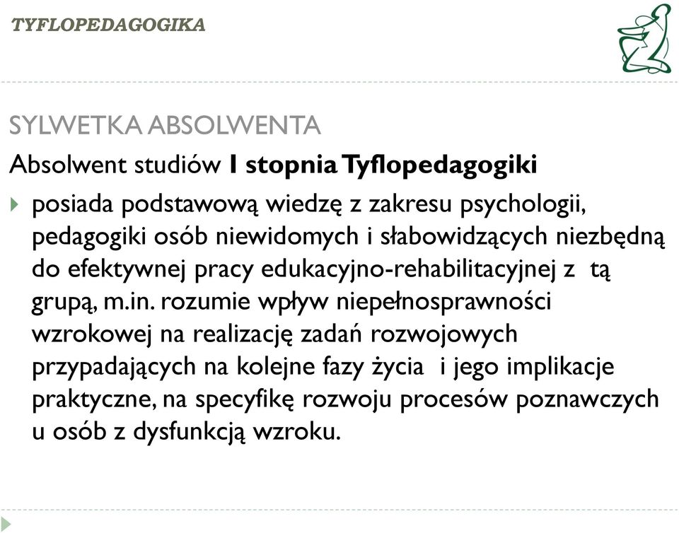 edukacyjno-rehabilitacyjnej z tą grupą, m.in.