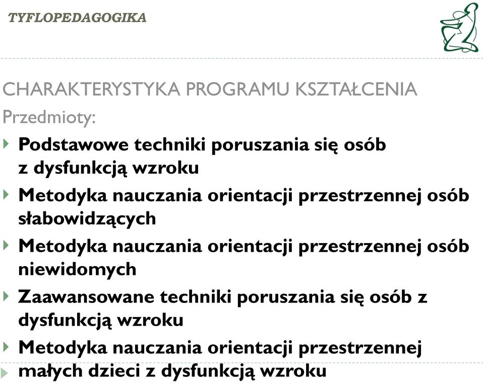 nauczania orientacji przestrzennej osób niewidomych Zaawansowane techniki poruszania się osób