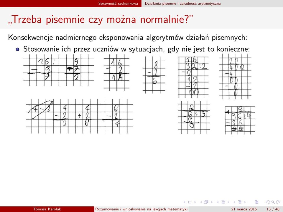 Konsekwencje nadmiernego eksponowania algorytmów działań pisemnych: Stosowanie