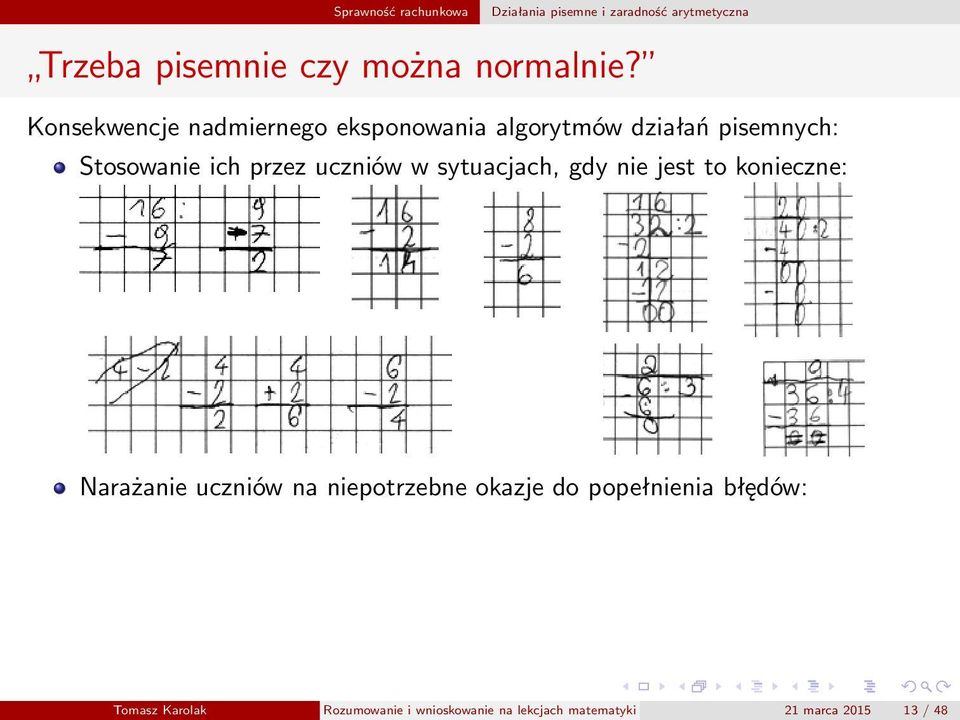 Konsekwencje nadmiernego eksponowania algorytmów działań pisemnych: Stosowanie ich przez uczniów