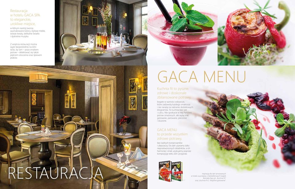 GACA MENU Kuchnia fit to pyszne, zdrowe i doskonale zbilansowane potrawy, bogate w wartości odżywcze, które zadowolą każdego smakosza i nie narażą na nabranie dodatkowych kilogramów.