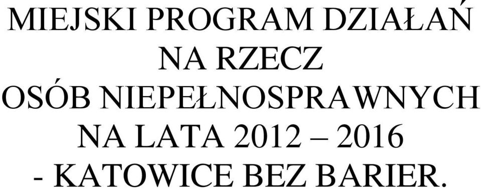 NIEPEŁNOSPRAWNYCH NA