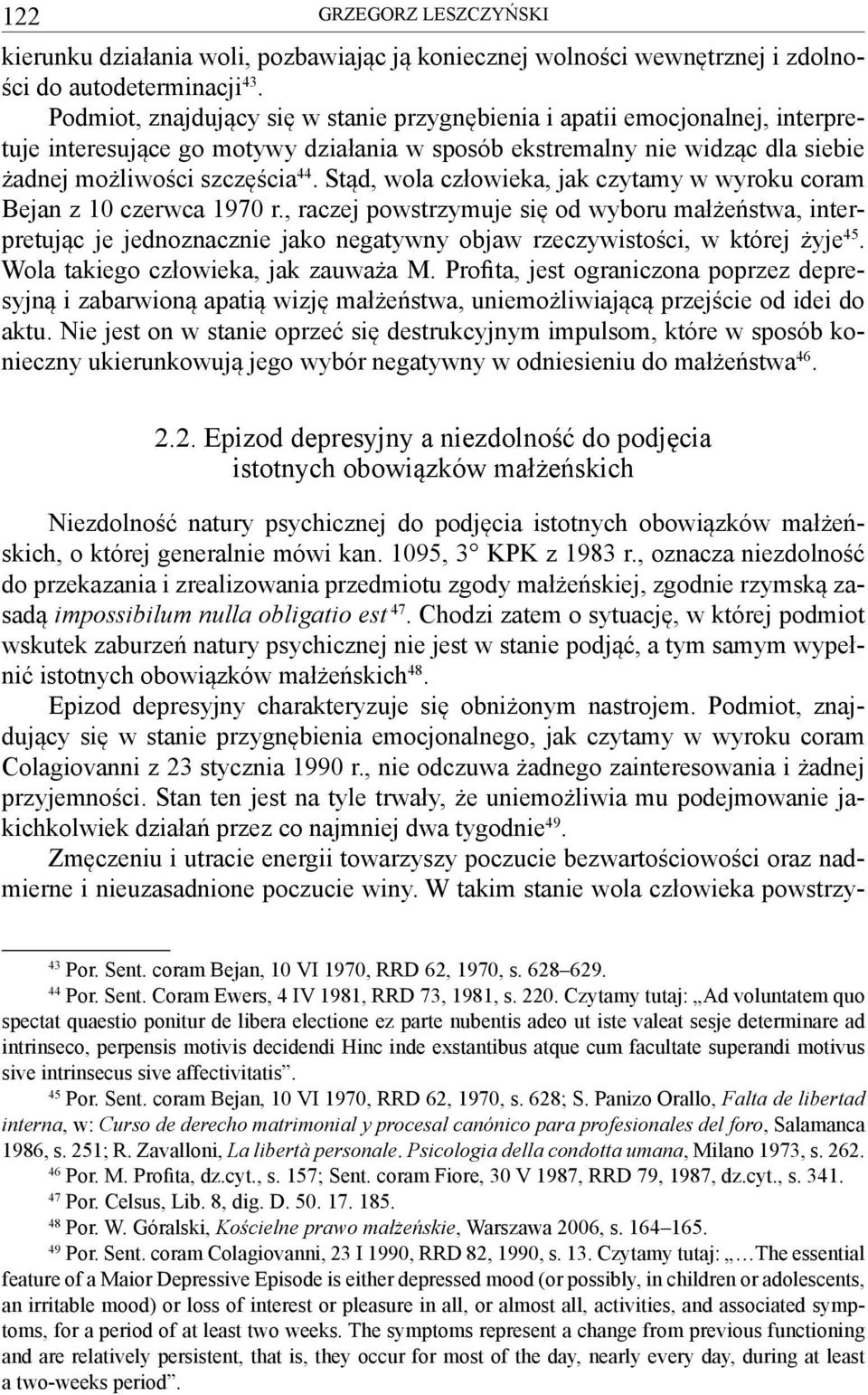 Stąd, wola człowieka, jak czytamy w wyroku coram Bejan z 10 czerwca 1970 r.