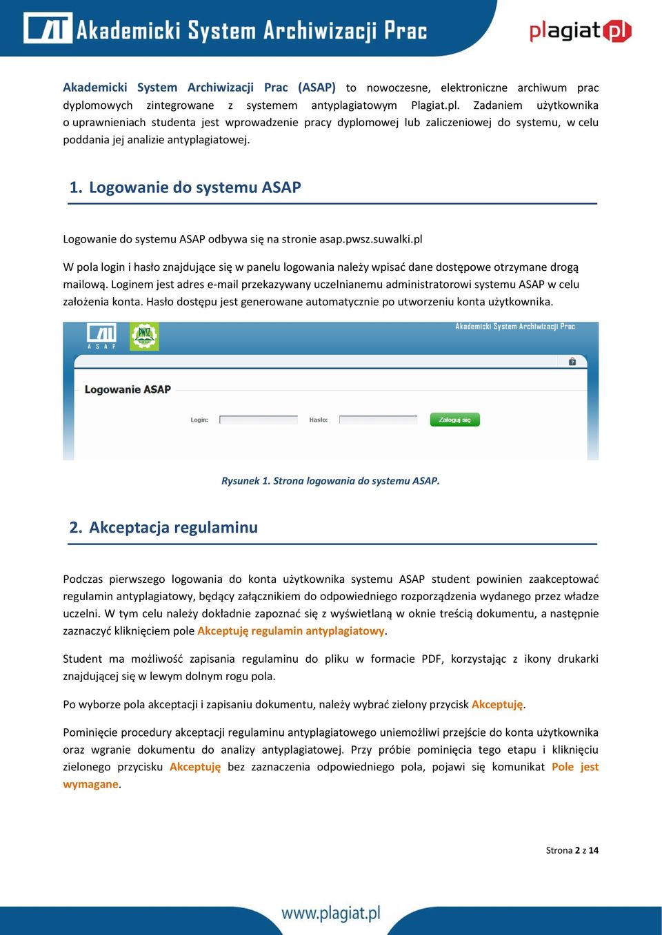 1. Logowanie do systemu ASAP Logowanie do systemu ASAP odbywa się na stronie asap.pwsz.suwalki.