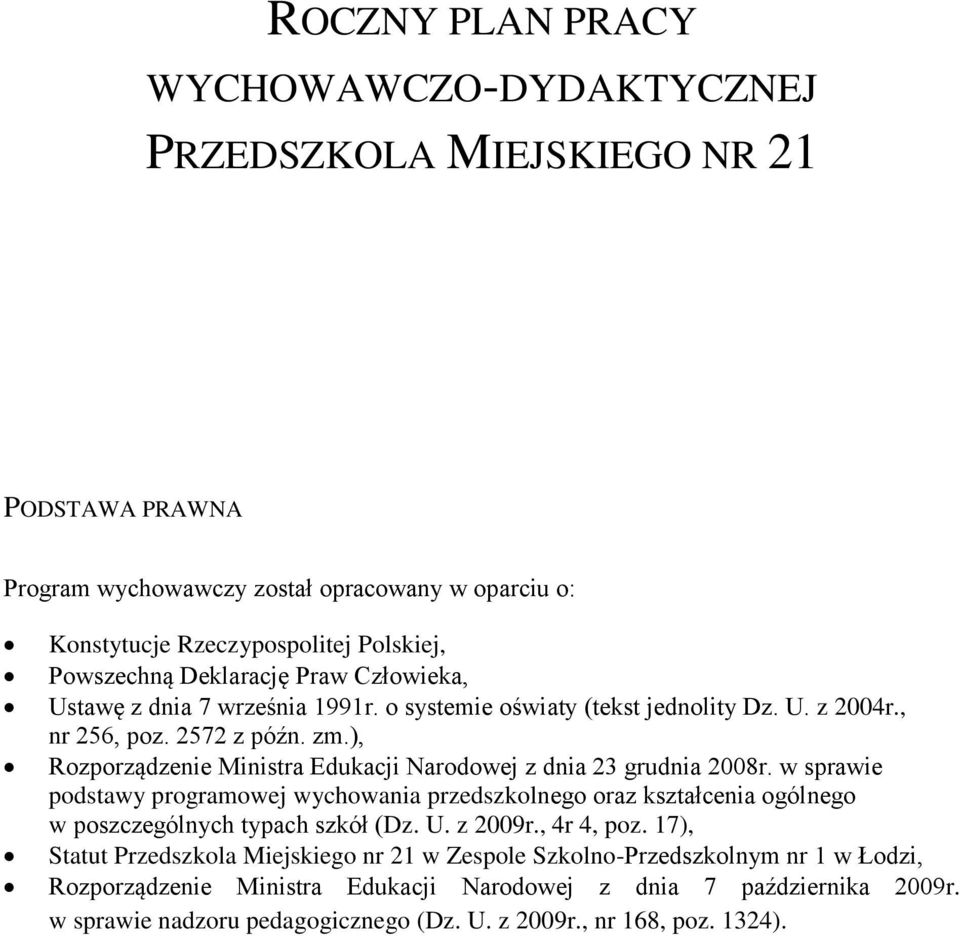 ), Rozporządzenie Ministra Edukacji Narodowej z dnia 23 grudnia 2008r. w sprawie podstawy programowej wychowania przedszkolnego oraz kształcenia ogólnego w poszczególnych typach szkół (Dz. U.