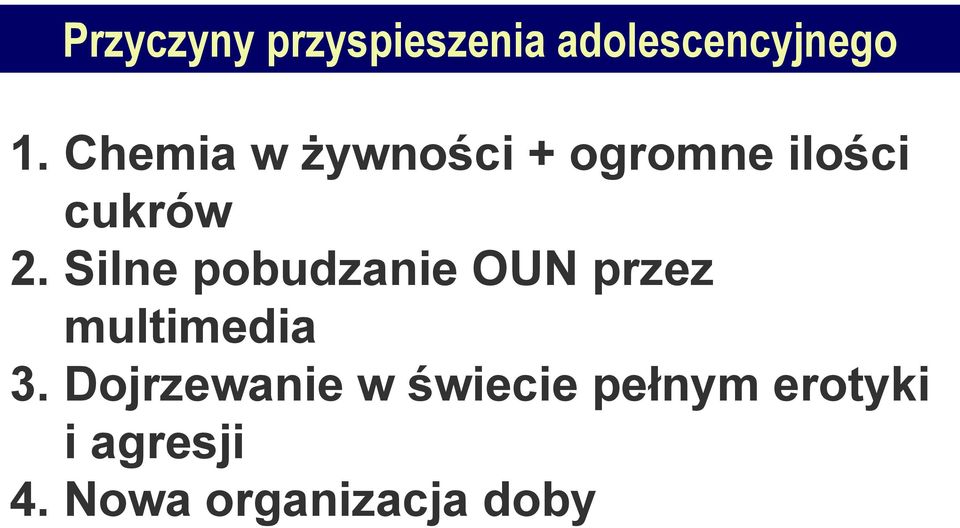 Silne pobudzanie OUN przez multimedia 3.