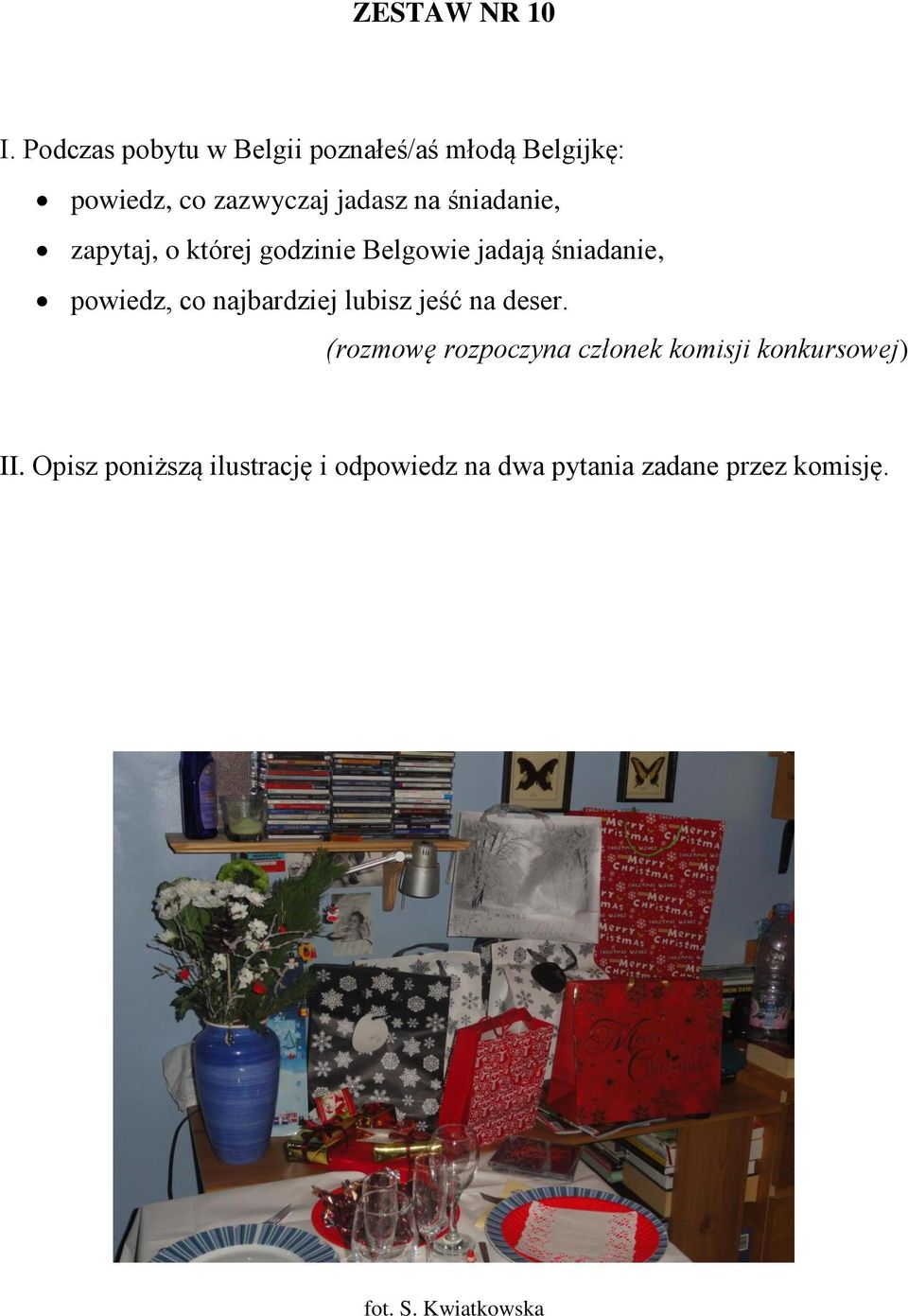 Opisz Poniższą Ilustrację I Odpowiedz Na Pytania Egzaminującego ZESTAW NR 1. II. Opisz poniższą ilustrację i odpowiedz na dwa pytania