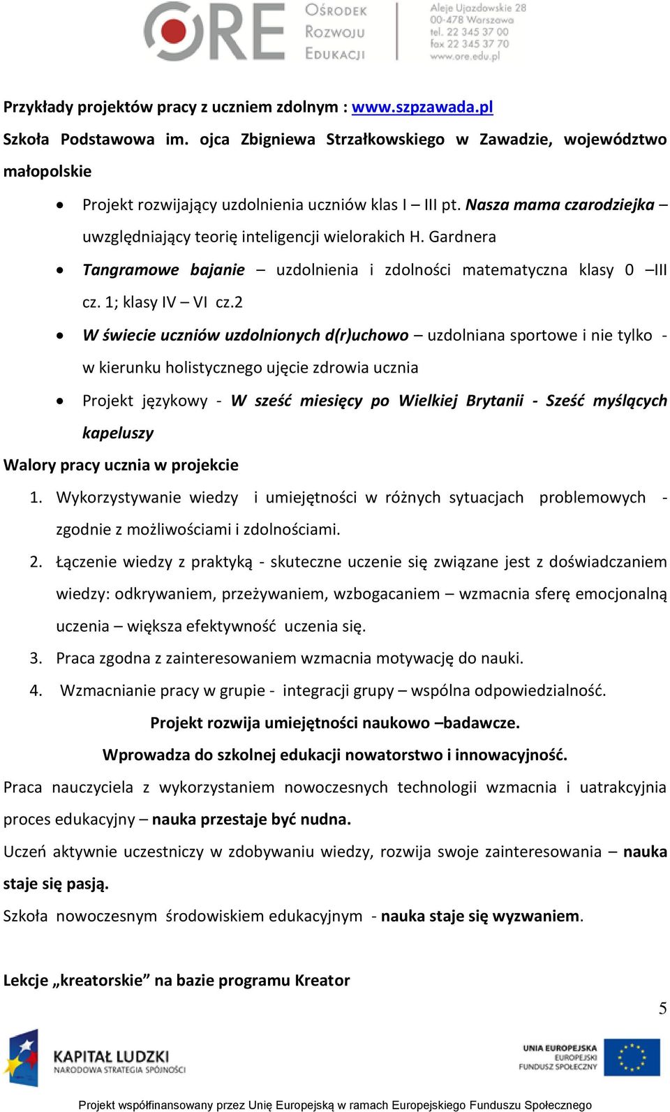 Gardnera Tangramowe bajanie uzdolnienia i zdolności matematyczna klasy 0 III cz. 1; klasy IV VI cz.