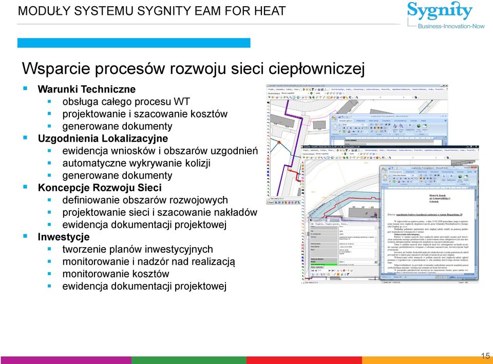 generowane dokumenty Koncepcje Rozwoju Sieci definiowanie obszarów rozwojowych projektowanie sieci i szacowanie nakładów ewidencja dokumentacji