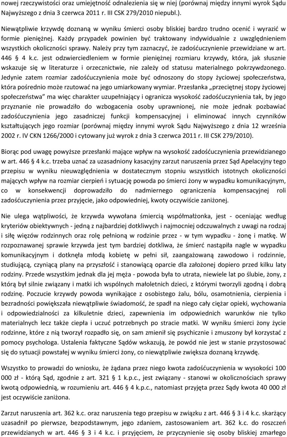 Każdy przypadek powinien być traktowany indywidualnie z uwzględnieniem wszystkich