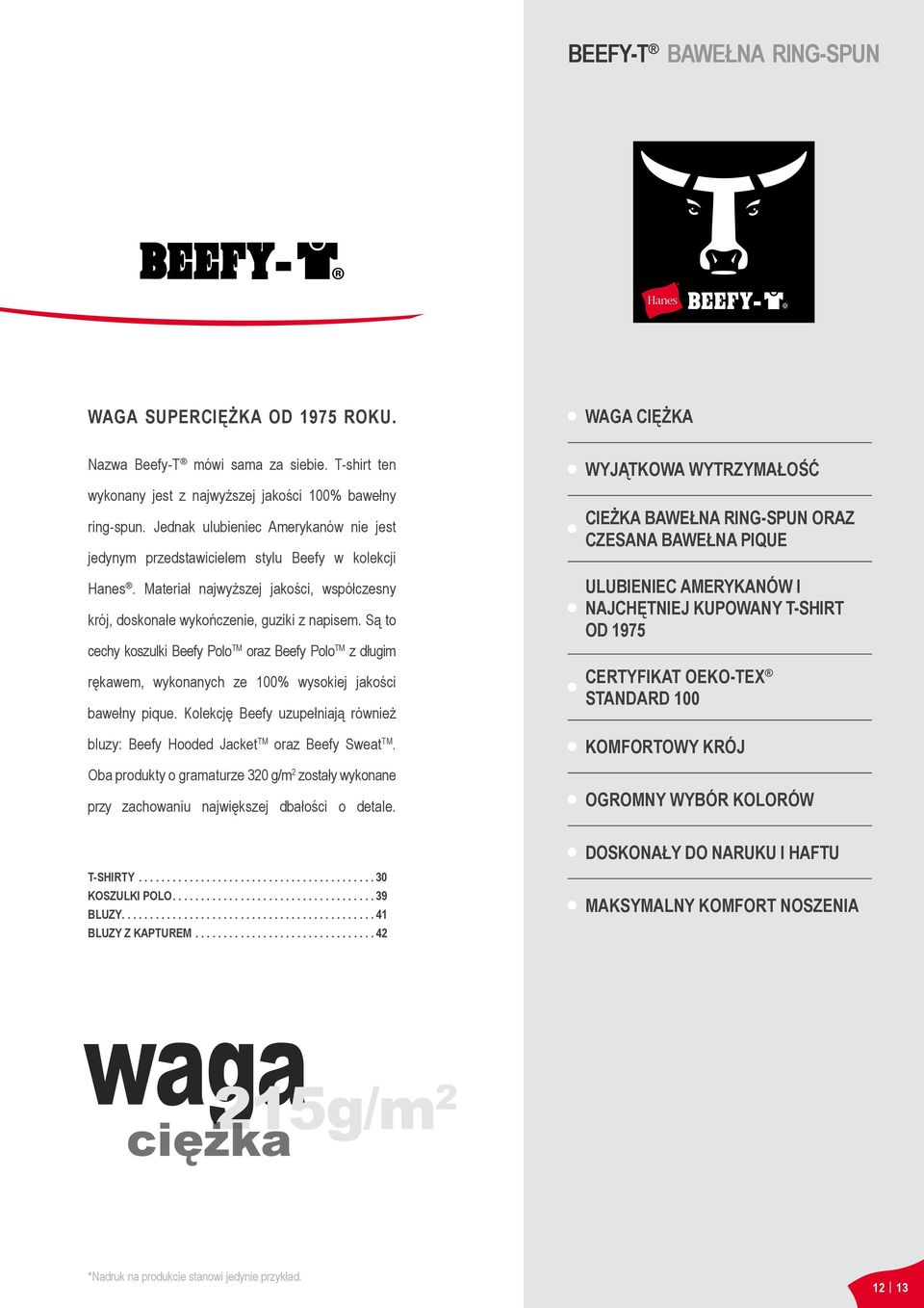 Są to cechy koszulki Beefy Polo TM oraz Beefy Polo TM z długim rękawem, wykonanych ze 100% wysokiej jakości bawełny pique.