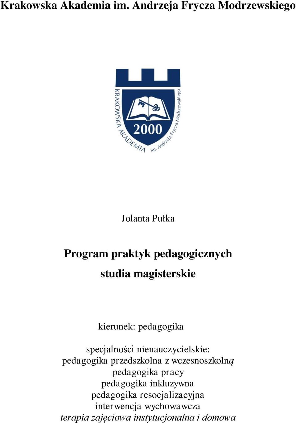 magisterskie kierunek: pedagogika specjalności nienauczycielskie: pedagogika