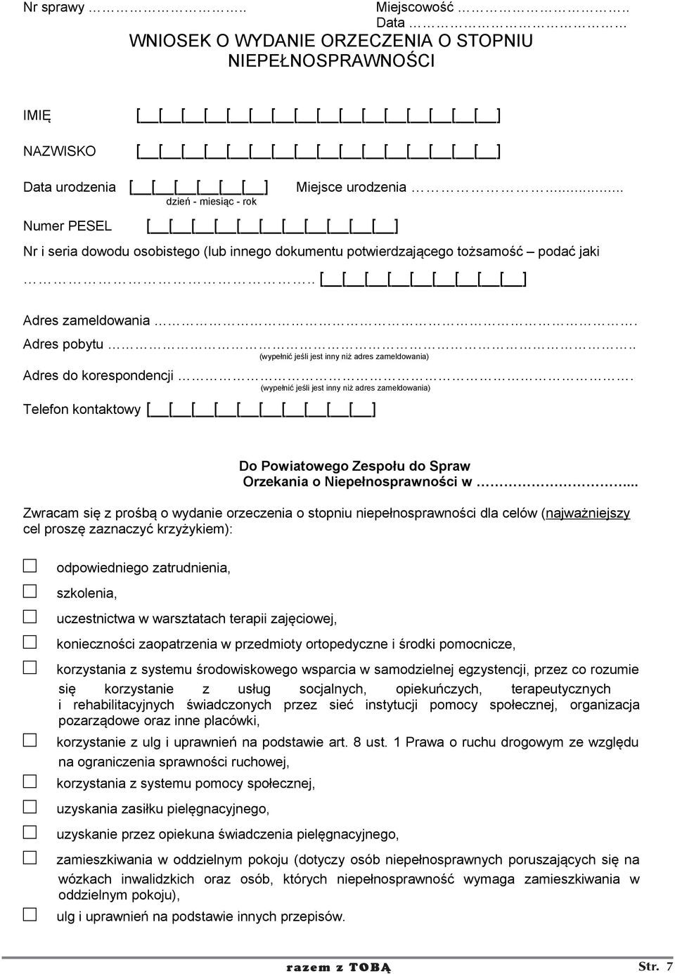 Miejsce urodzenia... Numer PESEL [ [ [ [ [ [ [ [ [ [ [ ] Nr i seria dowodu osobistego (lub innego dokumentu potwierdzającego tożsamość podać jaki.. [ [ [ [ [ [ [ [ [ ] Adres zameldowania.