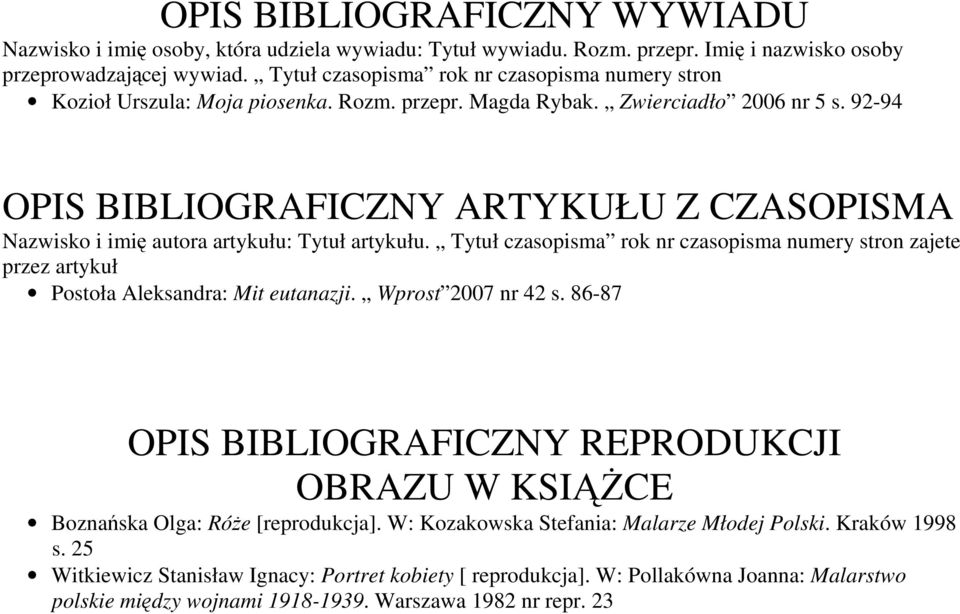 92-94 OPIS BIBLIOGRAFICZNY ARTYKUŁU Z CZASOPISMA Nazwisko i imię autora artykułu: Tytuł artykułu.