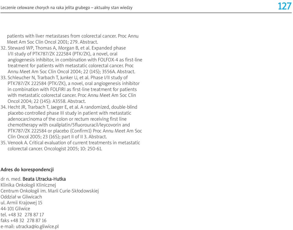 Expanded phase / study of PTK787/ZK 222584 (PTK/ZK), a novel, oral angiogenesis inhibitor, in combination with FOLFOX-4 as first-line treatment for patients with metastatic colorectal cancer.