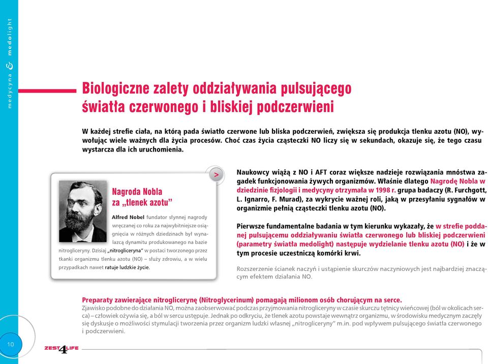Nagroda Nobla za tlenek azotu Alfred Nobel fundator słynnej nagrody wręczanej co roku za najwybitniejsze osiągnięcia w różnych dziedzinach był wynalazcą dynamitu produkowanego na bazie nitrogliceryny.