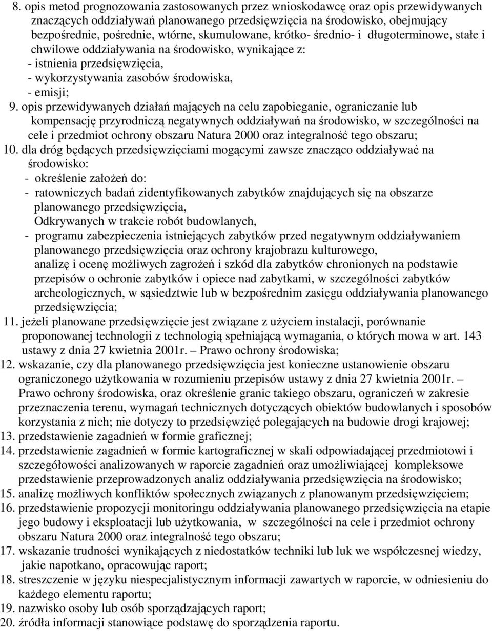 opis przewidywanych działań mających na celu zapobieganie, ograniczanie lub kompensację przyrodniczą negatywnych oddziaływań na środowisko, w szczególności na cele i przedmiot ochrony obszaru Natura