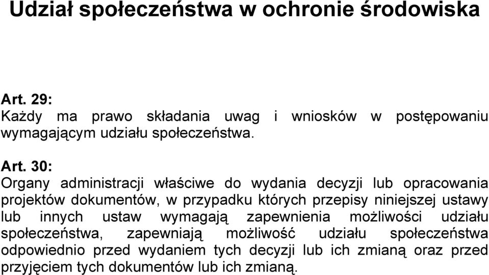 30: Organy administracji właściwe do wydania decyzji lub opracowania projektów dokumentów, w przypadku których przepisy