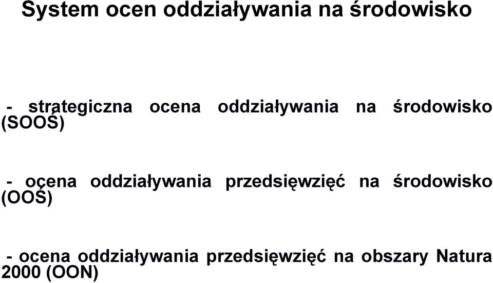 - ocena oddziaływania przedsięwzięć na środowisko