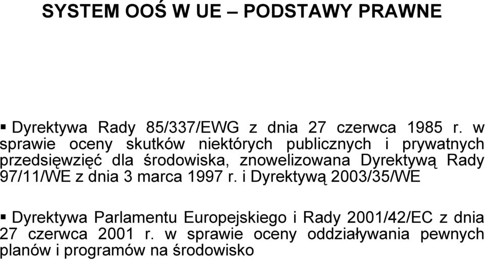 znowelizowana Dyrektywą Rady 97/11/WE z dnia 3 marca 1997 r.