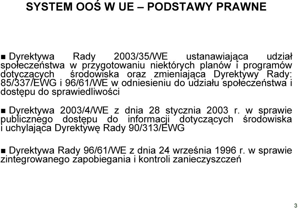 sprawiedliwości Dyrektywa 2003/4/WE z dnia 28 stycznia 2003 r.