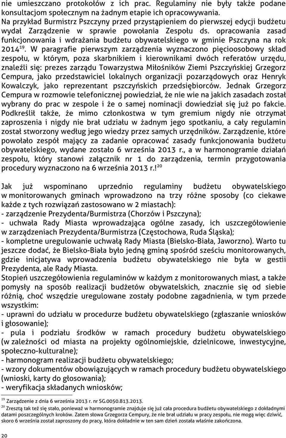 opracowania zasad funkcjonowania i wdrażania budżetu obywatelskiego w gminie Pszczyna na rok 2014 19.