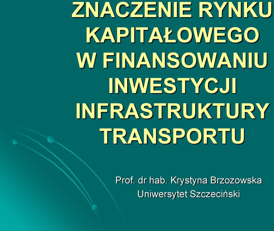 INFRASTRUKTURY TRANSPORTU Prof.
