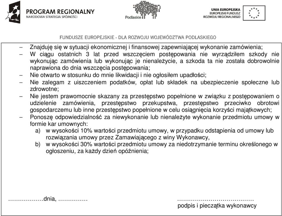 uiszczeniem podatków, opłat lub składek na ubezpieczenie społeczne lub zdrowotne; Nie jestem prawomocnie skazany za przestępstwo popełnione w związku z postępowaniem o udzielenie zamówienia,