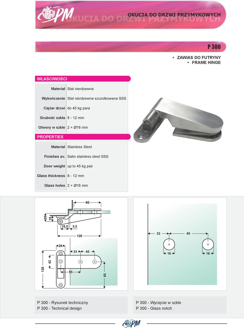 Stainless Steel Door weight up to 45 kg pair Glass holes 2 Ø16 mm P 300 -