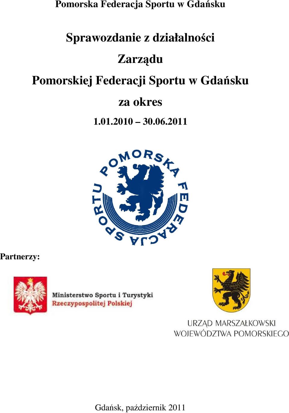 Pomorskiej Federacji Sportu w Gdańsku za