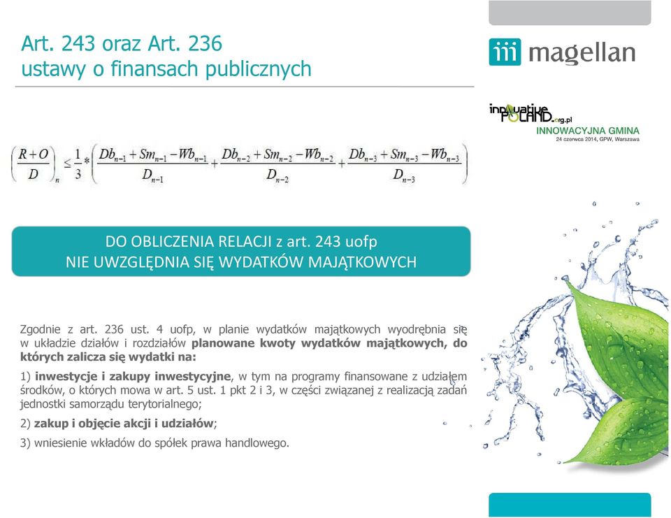 4 uofp, w planie wydatków majątkowych wyodrębnia się w układzie działów i rozdziałów planowane kwoty wydatków majątkowych, do których zalicza się