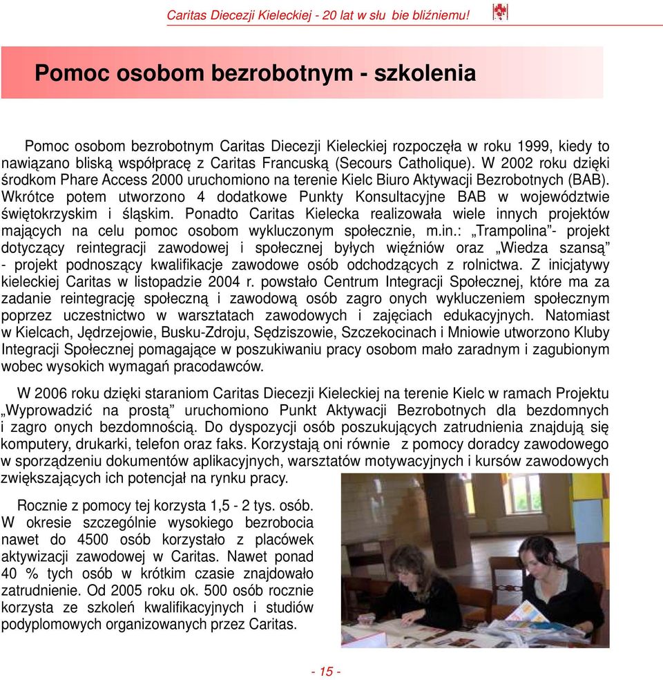 Wkrótce potem utworzono 4 dodatkowe Punkty Konsultacyjne BAB w województwie świętokrzyskim i śląskim.