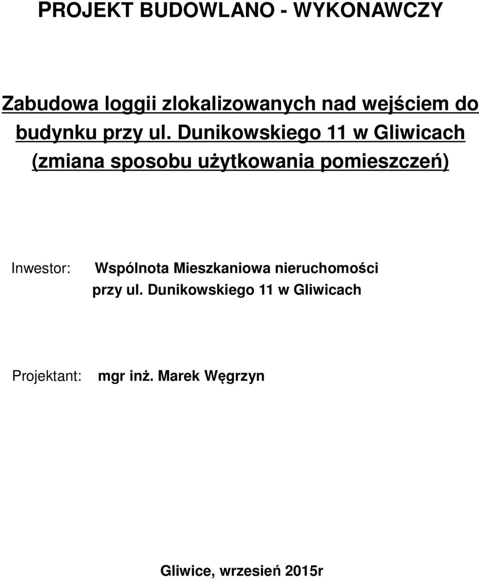 Dunikowskiego 11 w Gliwicach (zmiana sposobu użytkowania pomieszczeń)