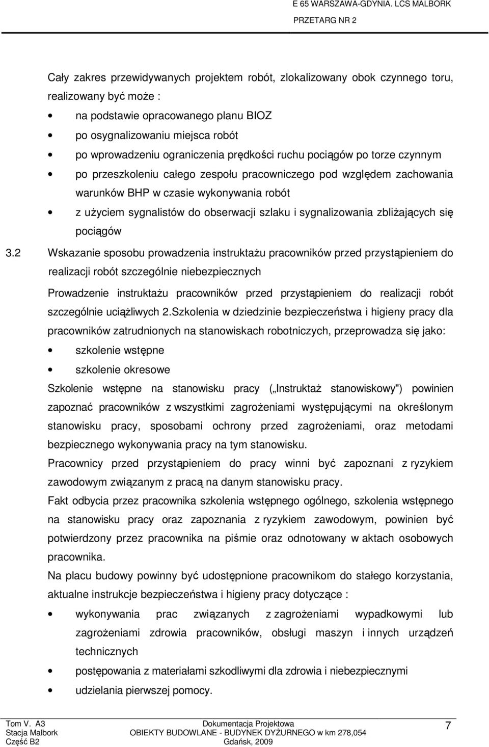 sygnalizowania zbliŝających się pociągów 3.
