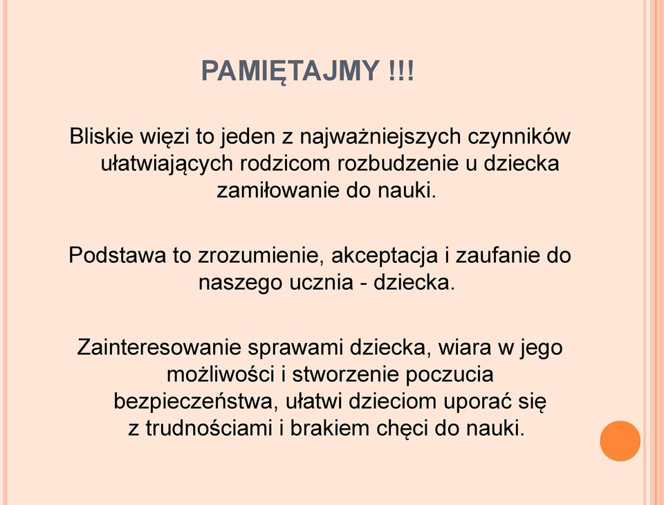 dziecka zamiłowanie do nauki.