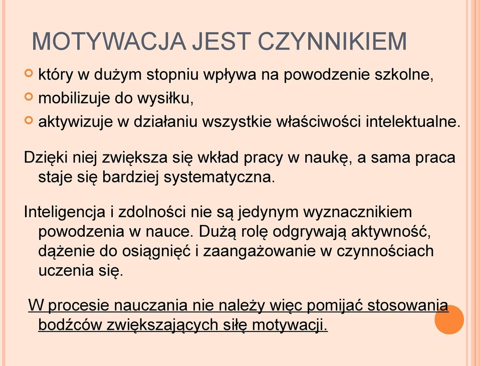 Inteligencja i zdolności nie są jedynym wyznacznikiem powodzenia w nauce.