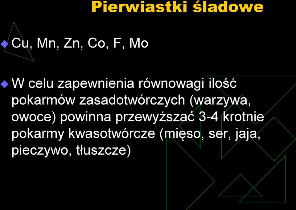 (warzywa, owoce) powinna przewyższać 3-4 krotnie