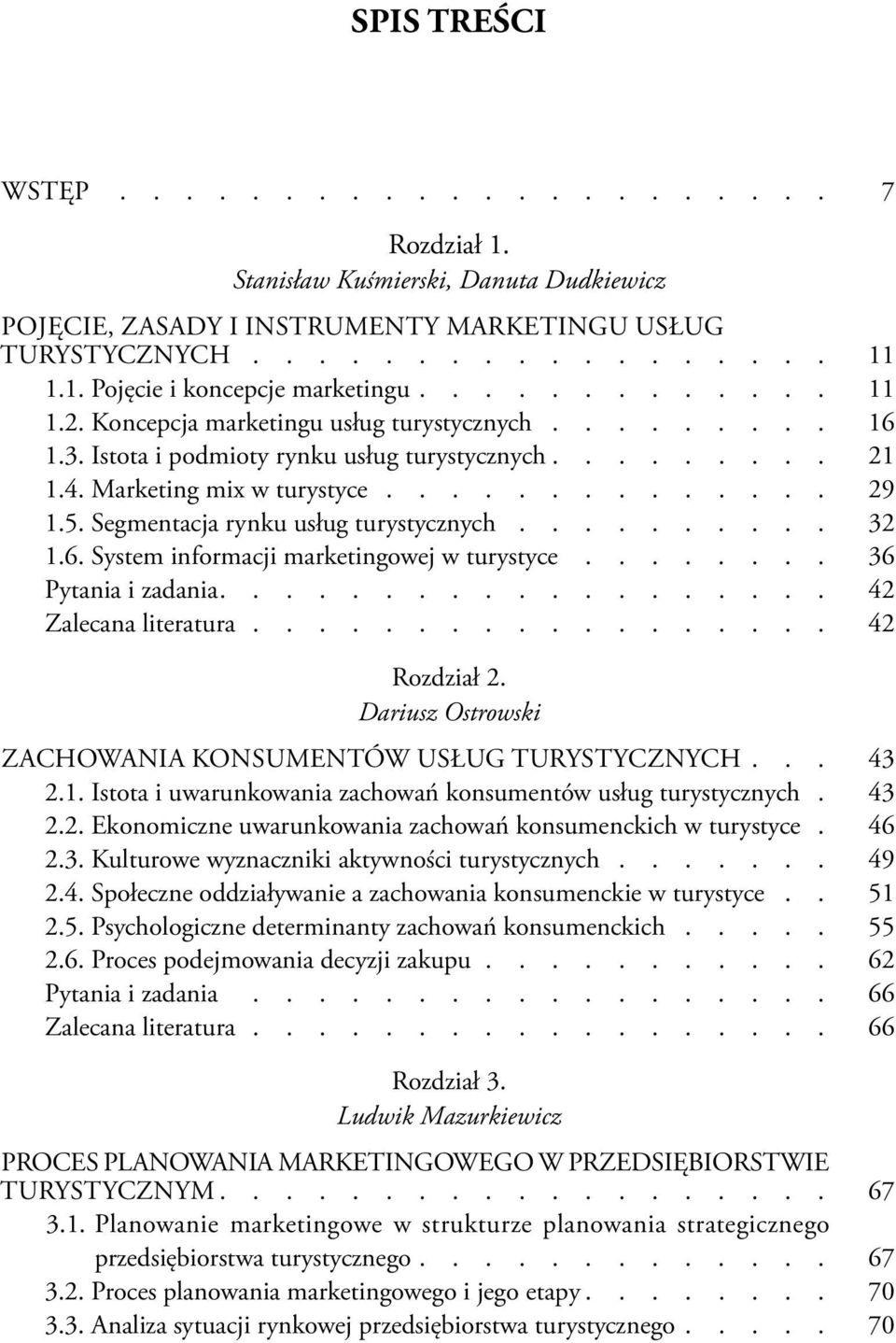 ......... 32 1.6. System informacji marketingowej w turystyce........ 36 Pytania i zadania 42 Zalecana literatura.................. 42 Rozdział 2.