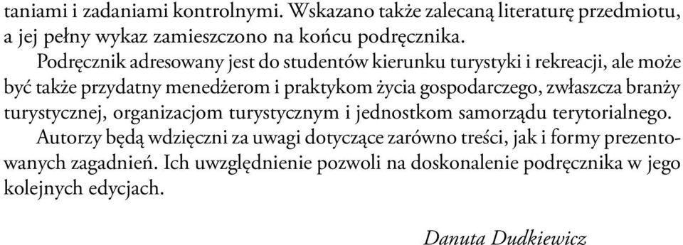 gospodarczego, zwłaszcza branży turystycznej, organizacjom turystycznym i jednostkom samorządu terytorialnego.