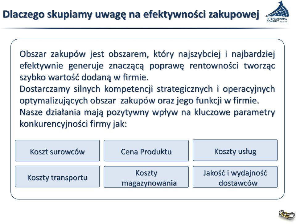Dostarczamy silnych kompetencji strategicznych i operacyjnych optymalizujących obszar zakupów oraz jego funkcji w firmie.