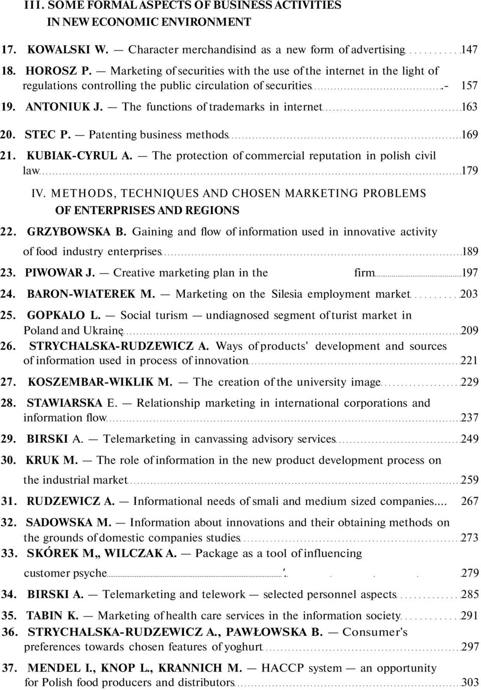 STEC P. Patenting business methods 169 21. KUBIAK-CYRUL A. The protection of commercial reputation in polish civil law 179 IV.