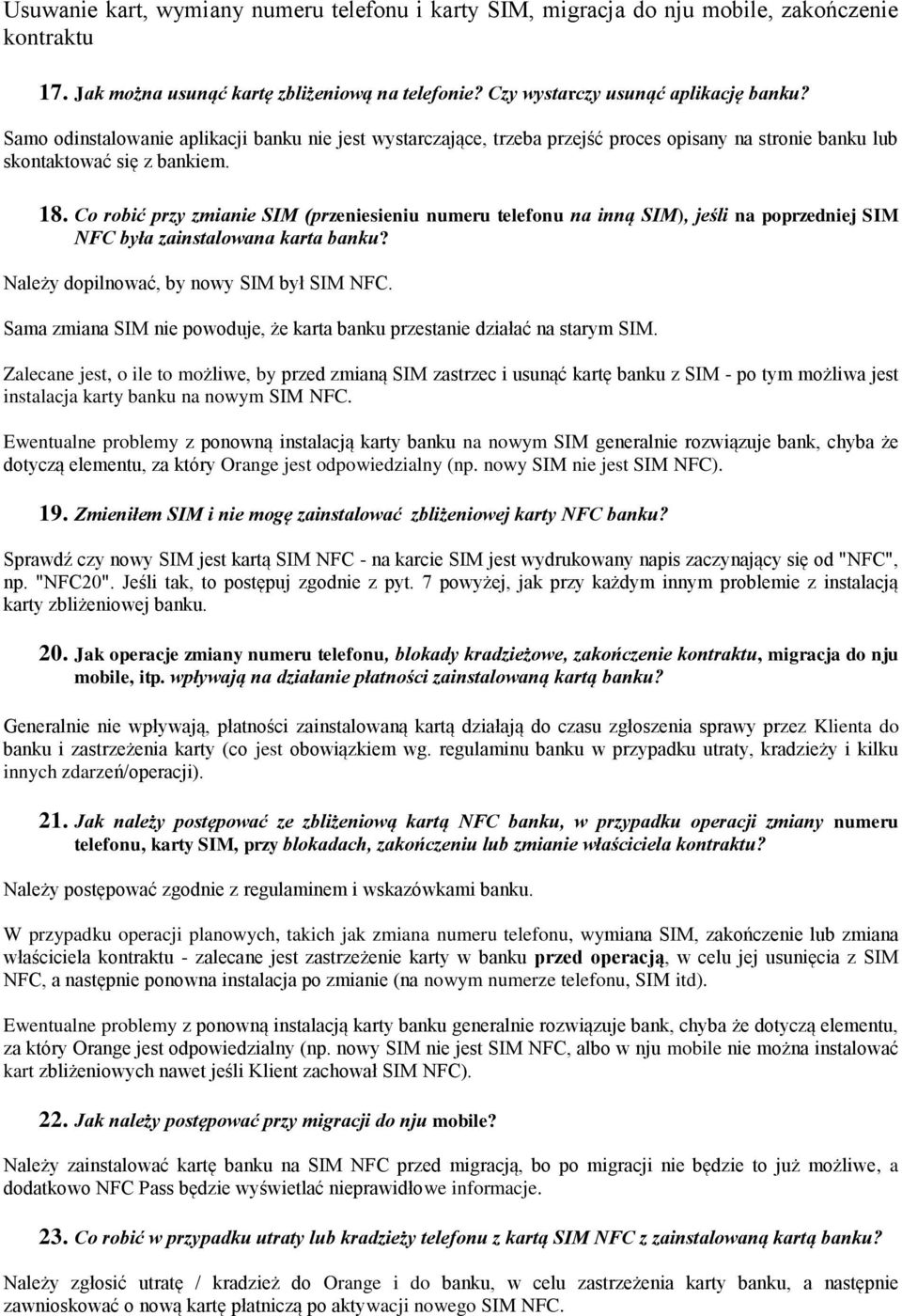 Co robić przy zmianie SIM (przeniesieniu numeru telefonu na inną SIM), jeśli na poprzedniej SIM NFC była zainstalowana karta banku? Należy dopilnować, by nowy SIM był SIM NFC.