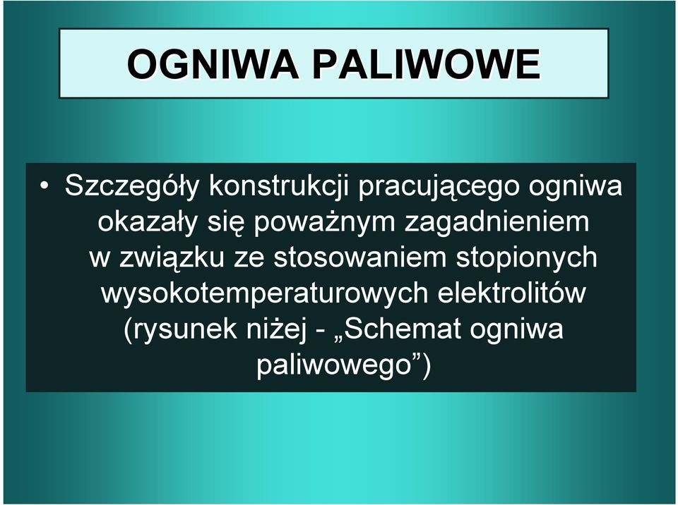 ze stosowaniem stopionych wysokotemperaturowych