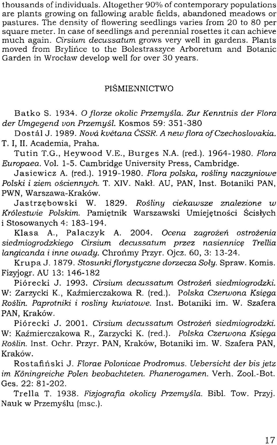 Plants moved from Brylihce to the Bolestraszyce Arboretum and Botanic Garden in Wroclaw develop well for over 30 years. PIŚMIENNICTWO Batko S. 1934. O florze okolic Przemyśla.