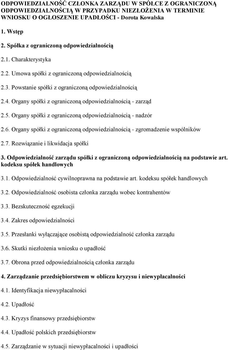 Organy spółki z ograniczoną odpowiedzialnością - zarząd 2.5. Organy spółki z ograniczoną odpowiedzialnością - nadzór 2.6. Organy spółki z ograniczoną odpowiedzialnością - zgromadzenie wspólników 2.7.